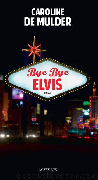 Bye Bye Elvis by Mulder Caroline De