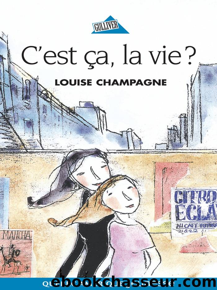 C'est Ã§a, la vie? by Louise Champagne