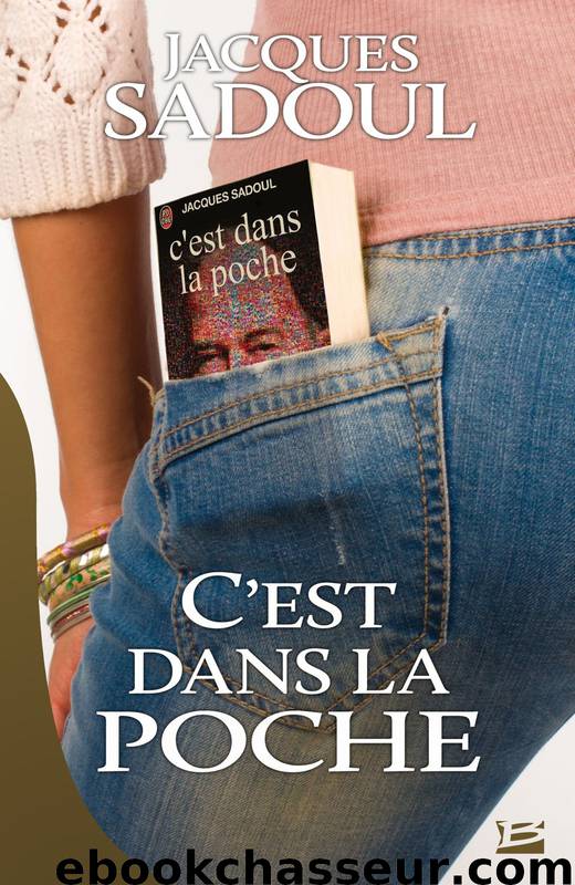 C'est dans la poche ! - Mémoires by Jacques Sadoul