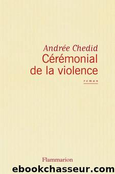 CÃ©rÃ©monial de la violence by Chedid Andrée