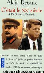 C’était le XXe siècle T.4. De Staline à Kennedy by Alain Decaux