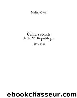 Cahiers secrets de la Ve RÃ©publique: 1977-1986 by Michèle Cotta