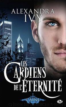 Caine: Les Gardiens de l'éternité, T9 (Bit-Lit) (French Edition) by Ivy Alexandra