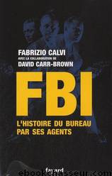 Calvi & David Carr-Brown by FBI : L'histoire du bureau par ses agents