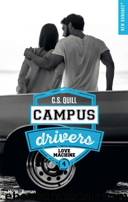Campus drivers Tome 4 - Love Machine by C.S. Quill