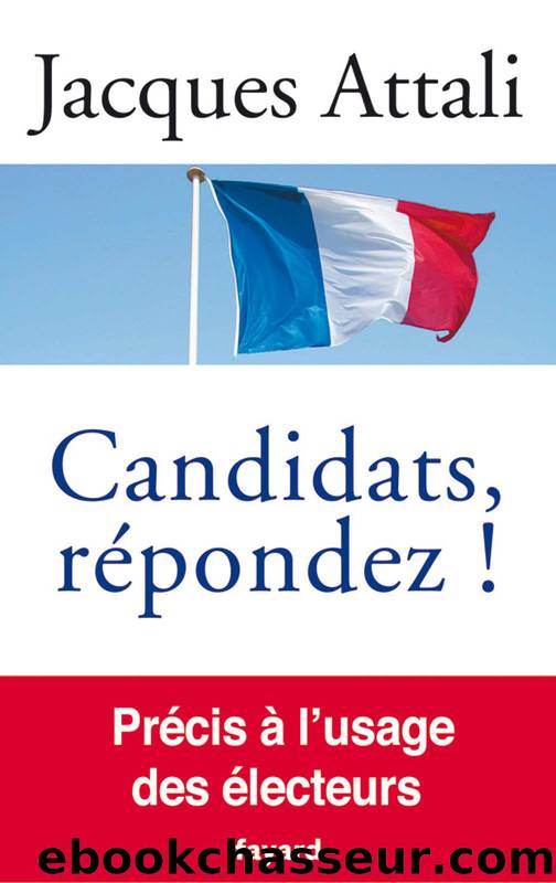 Candidats, rÃ©pondez! (Documents) (French Edition) by Jacques Attali