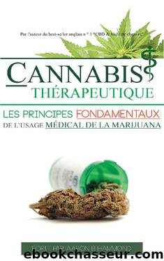 Cannabis Thérapeutique: Les principes fondamentaux de l'usage médical de la marijuana (French Edition) by Aaron Hammond