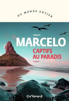 Captifs au paradis by Carlos Marcelo