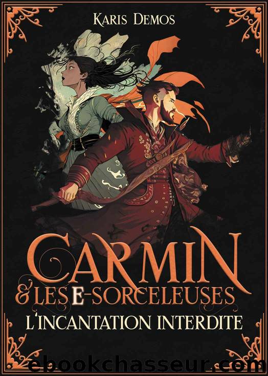 Carmin et les e-Sorceleuses - L'incantation interdite (French Edition) by Karis Demos