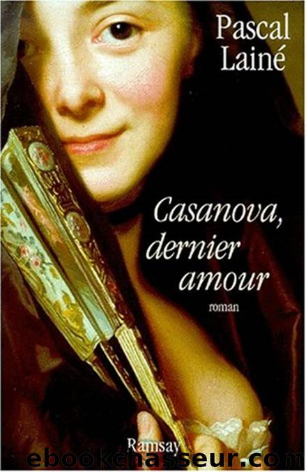 Casanova, dernier amour by Pascal Lainé