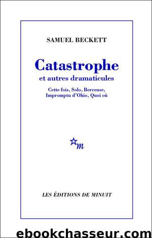 Catastrophe et autres dramaticules by Samuel Beckett
