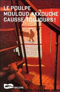 Causse toujours ! by Mouloud Akkouche