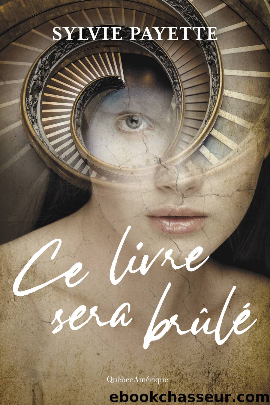 Ce livre sera brÃ»lÃ© by Sylvie Payette