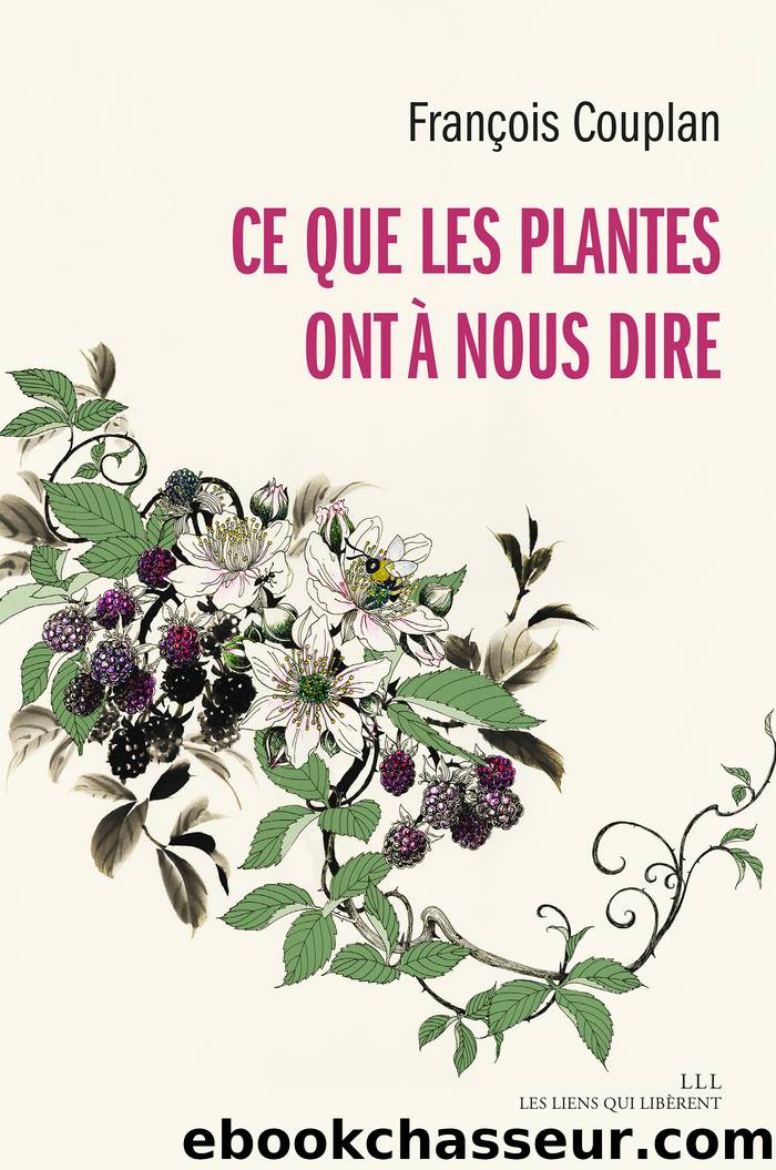 Ce que les plantes ont à nous dire by François Couplan