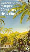 Cent ans de solitude by Marquez Gabriel Garcia