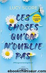 Ces choses qu'on n'oublie pas Tome 1 by Lucy Score