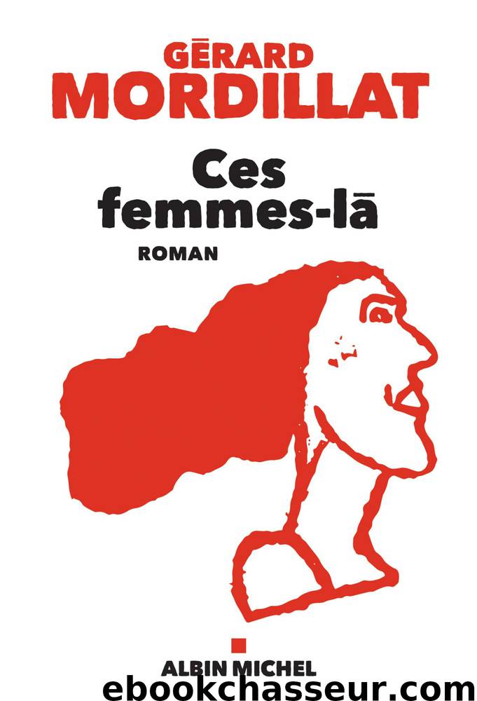Ces femmes-là by Gérard Mordillat