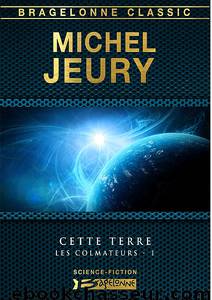 Cette Terre by Michel Jeury