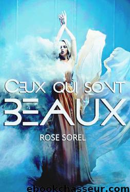 Ceux qui sont beaux (French Edition) by Rose Sorel