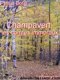 Champavert, les comtes immoraux by Pétrus Borel