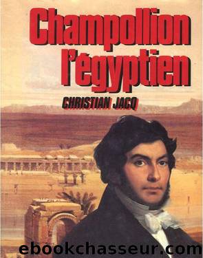 Champollion l'égyptien by Christian Jacq