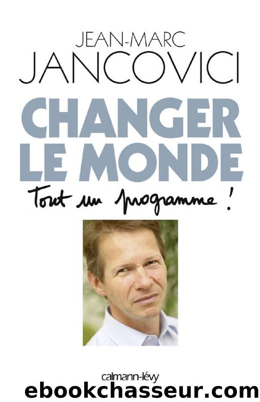 Changer le monde by Jancovici Jean-Marc