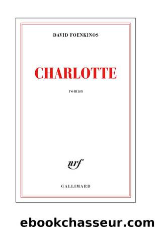 Charlotte (Gallimard, 21 août) by Foenkinos David