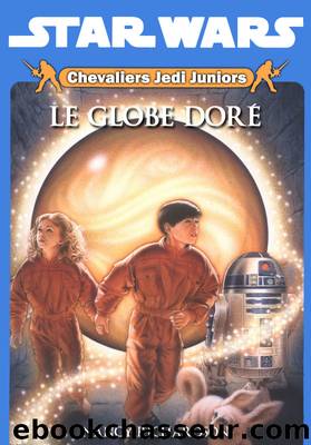 Chevaliers Jedi Juniors 1 - Le Globe DorÃ© by Nancy Richardson
