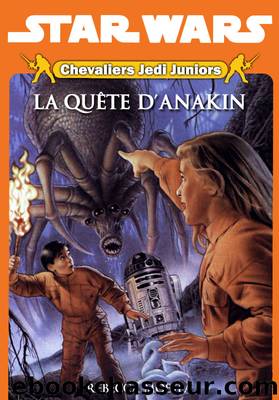 Chevaliers Jedi Juniors Tome 4 - La QuÃªte d'Anakin by Rebecca Moesta