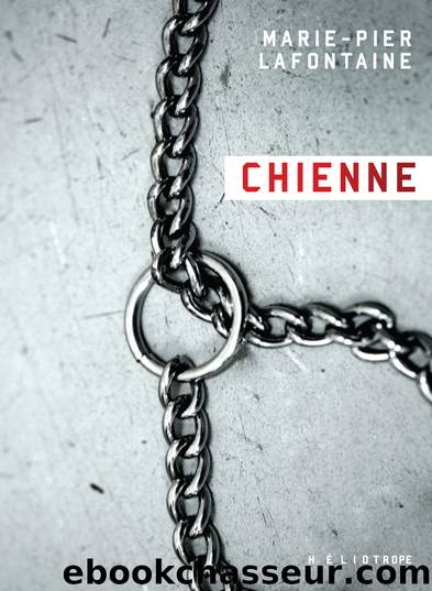 Chienne by Marie-Pier Lafontaine