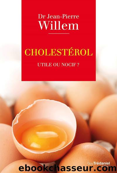 Cholestérol : Utile ou nocif ? by Jean-Pierre Willem