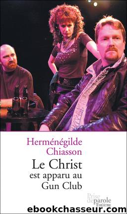 Christ est apparu au Gun Club by Herménégilde Chiasson