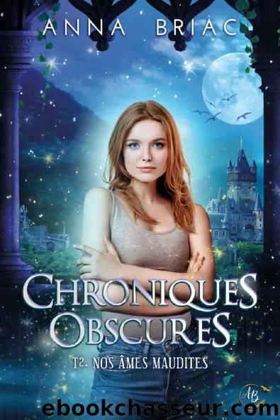 Chroniques obscures - T2 - Nos Ã¢mes maudites by Anna Briac