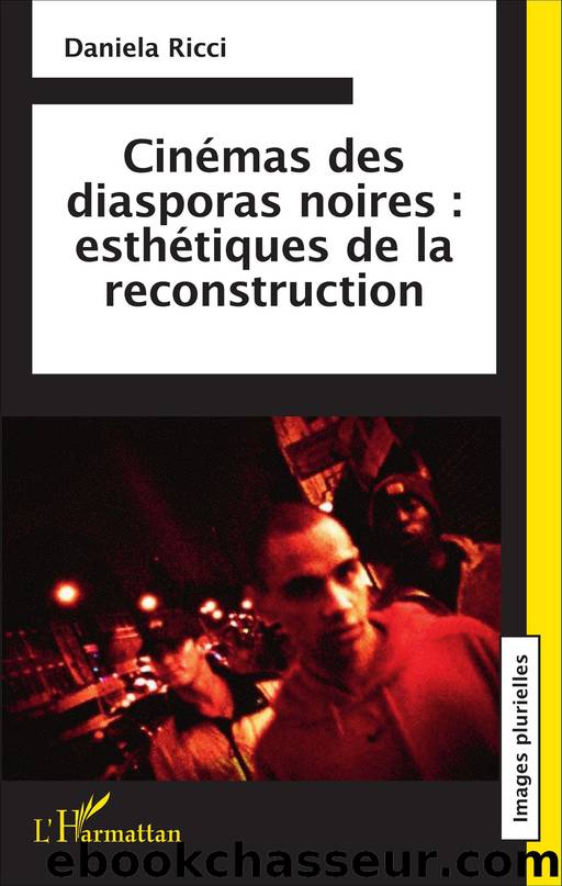 Cinemas des diasporas noires : esthetiques de la reconstruction by Daniela Ricci