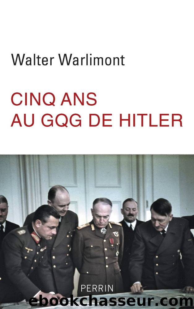 Cinq ans au GQG d'Hitler by Walter Warlimont
