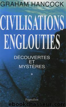 Civilisations englouties Tome 1 by Graham Hancock