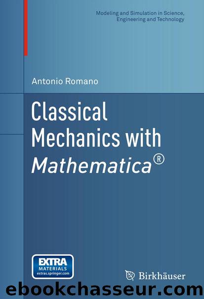 Classical Mechanics with Mathematica® by Romano Antonio
