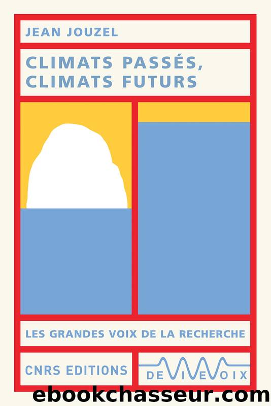 Climats passés, climats futurs by Jean Jouzel