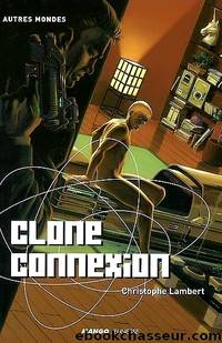 Clone Connexion by Christophe Lambert