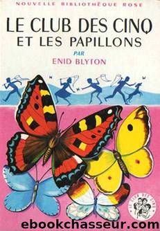 Club des Cinq 16 Le Club des Cinq et les papillons by Enid Blyton