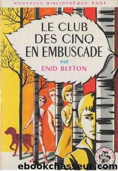 Club des Cinq 21 Le Club des Cinq en embuscade by Enid Blyton