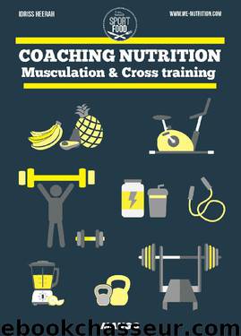Coaching nutrition - Musculation & Cross training (Sport et Food) (French Edition) by Idriss Heerah