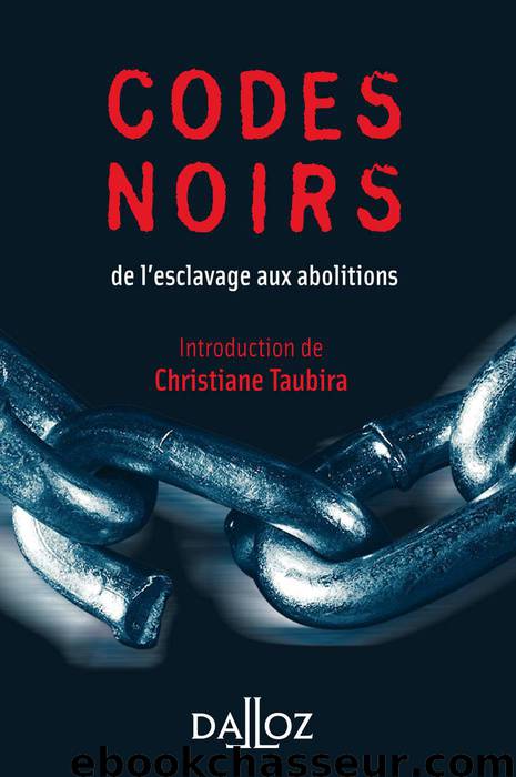 Codes noirs. de l'esclavage aux abolitions by Taubira Christiane & Castaldo André