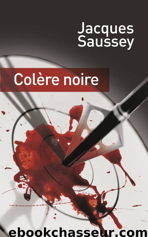 Colere noire by Saussey Jacques