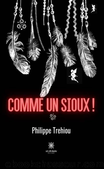Comme un Sioux ! by Philippe TREHIOU