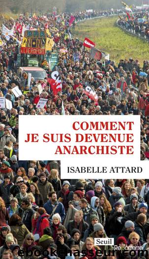 Comment je suis devenue anarchiste (French Edition) by Isabelle Attard