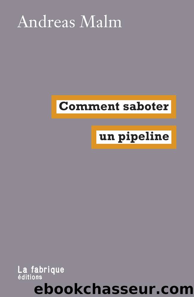 Comment saboter un pipeline by Andreas Malm
