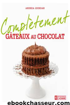 Complètement gâteaux au chocolat by Andrea Jourdan