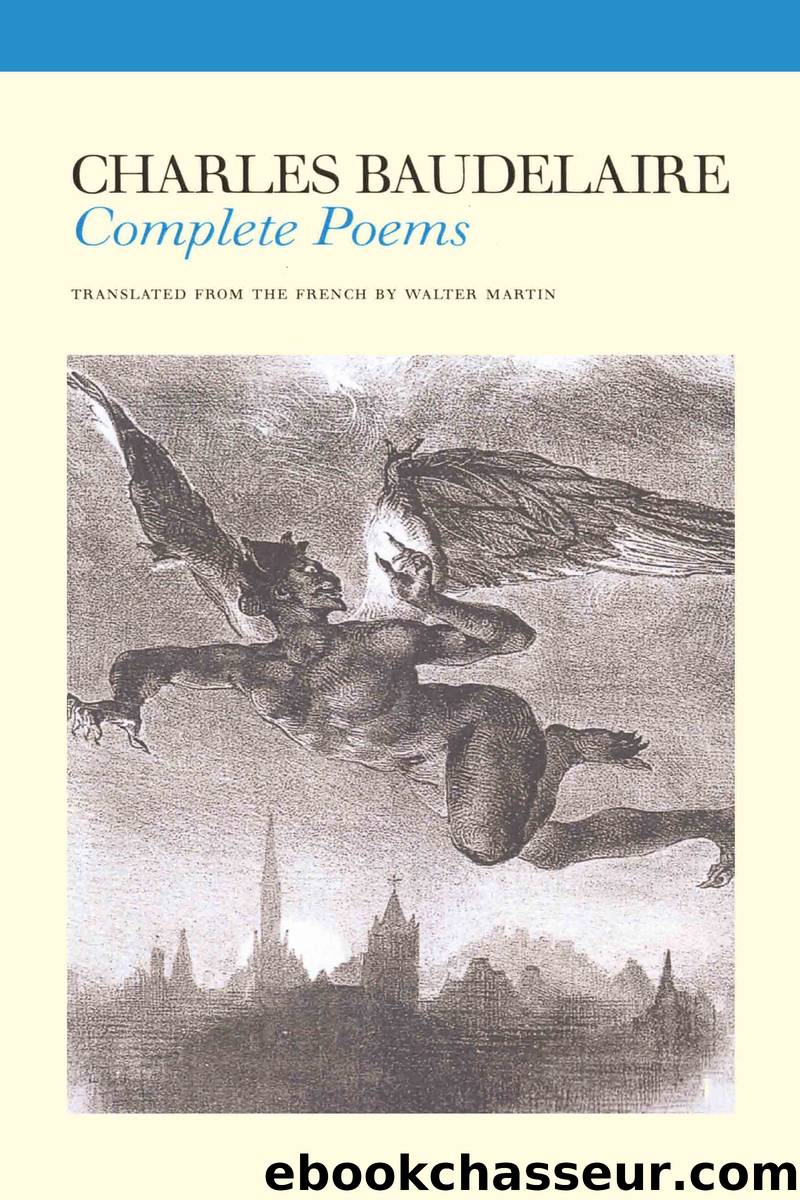 Complete Poems: Charles Baudelaire by Baudelaire Charles; Martin Walter; Martin Walter