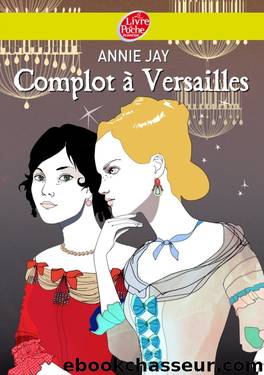 Complot Ã  Versailles by Jay Annie